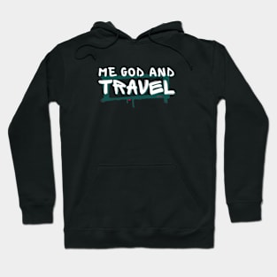 Me god and travel Hoodie